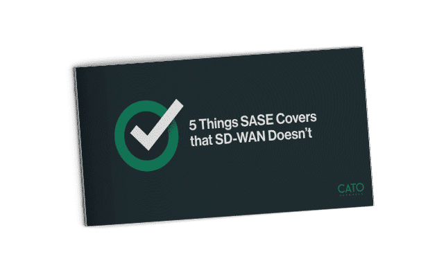 5 Things SASE Covers that SD-WAN Doesn’t