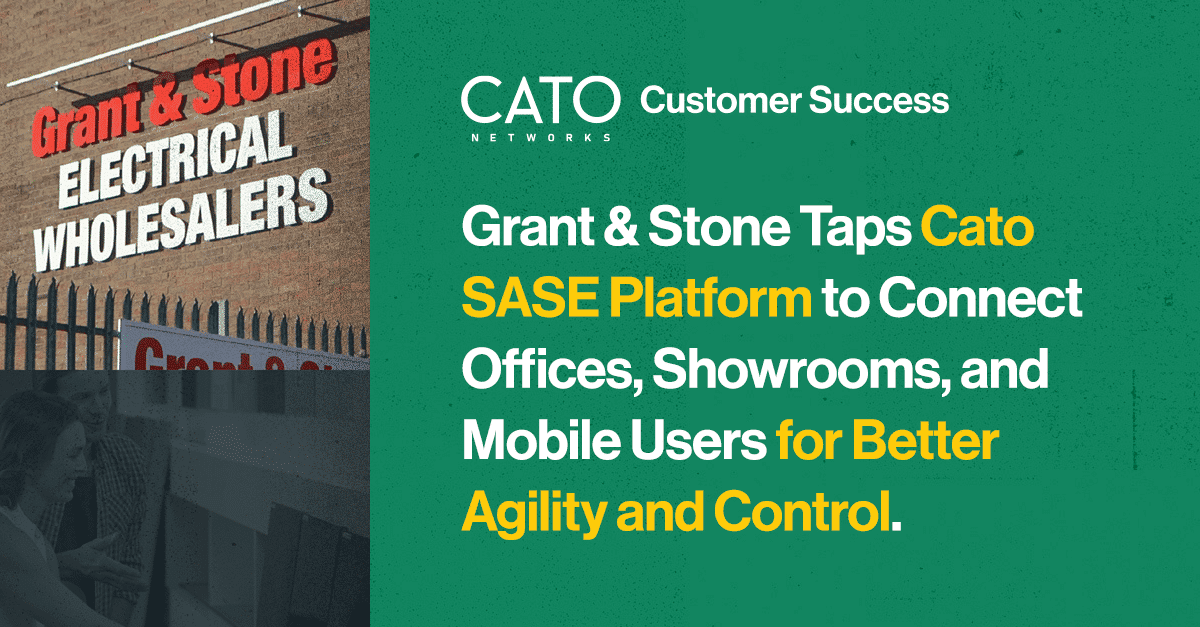 Grant & Stone Case study Cato Networks