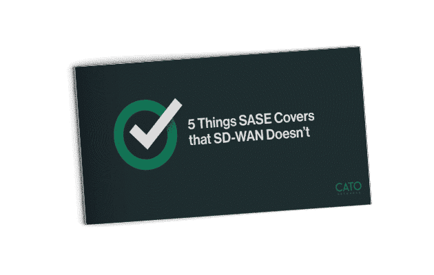 5 Things SASE Covers that SD-WAN Doesn’t