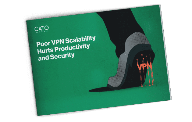 Poor VPN Scalability Hurts Productivity and Security