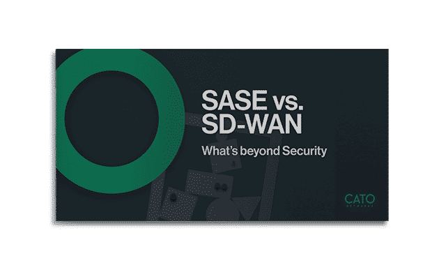 SASE vs SD-WAN What’s Beyond Security
