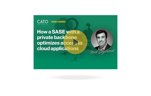 Cato Demo: How a SASE with a private backbone optimizes access to cloud applications