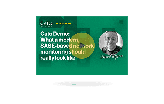 Cato Demo: What a modern, SASE-based network monitoring should really look like – Mark Bayne