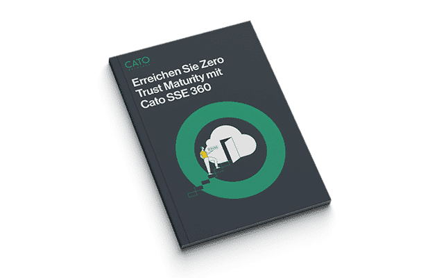 Zero Trust Maturity und Cato SSE 360