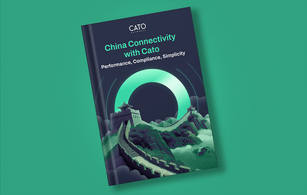 China Connectivity with Cato: Performance, Compliance, Simplicity 